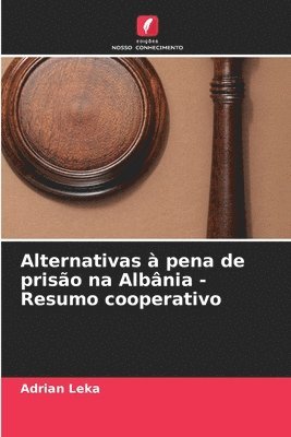 Adrian Leka - Alternativas à pena de prisão na Albânia - Resumo cooperativo, Häftad