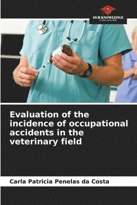 bokomslag Evaluation of the incidence of occupational accidents in the veterinary field