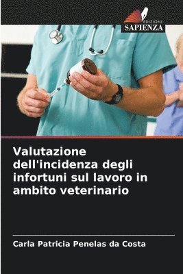 bokomslag Valutazione dell'incidenza degli infortuni sul lavoro in ambito veterinario