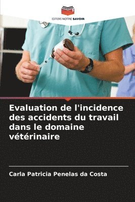 Evaluation de l'incidence des accidents du travail dans le domaine vétérinaire 1