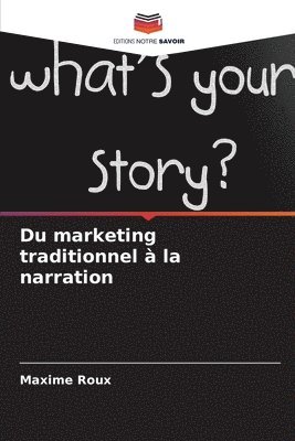 bokomslag Du marketing traditionnel  la narration