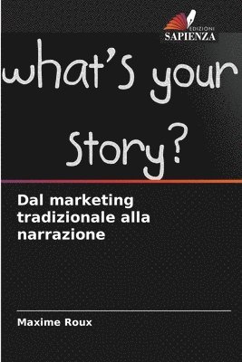 bokomslag Dal marketing tradizionale alla narrazione