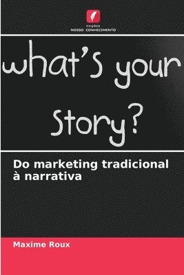 bokomslag Do marketing tradicional à narrativa