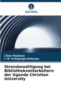 bokomslag Stressbewältigung bei Bibliotheksmitarbeitern der Uganda Christian University