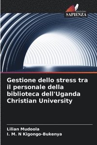 bokomslag Gestione dello stress tra il personale della biblioteca dell'Uganda Christian University