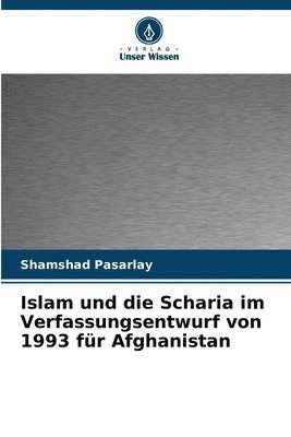 bokomslag Islam und die Scharia im Verfassungsentwurf von 1993 fr Afghanistan