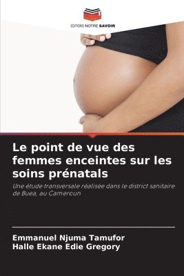 bokomslag Le point de vue des femmes enceintes sur les soins prnatals