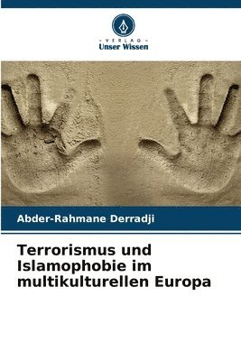 Terrorismus und Islamophobie im multikulturellen Europa