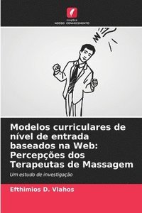 bokomslag Modelos curriculares de nível de entrada baseados na Web: Percepções dos Terapeutas de Massagem