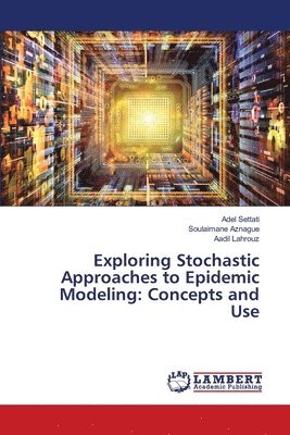 bokomslag Exploring Stochastic Approaches to Epidemic Modeling