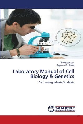 Laboratory Manual of Cell Biology & Genetics 1