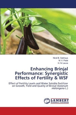 bokomslag Enhancing Brinjal Performance: Synergistic Effects of Fertility & WSF