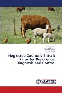 bokomslag Neglected Zoonotic Enteric Parasites Prevalence, Diagnosis and Control