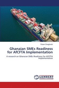 bokomslag Ghanaian SMEs Readiness for AfCFTA Implementation