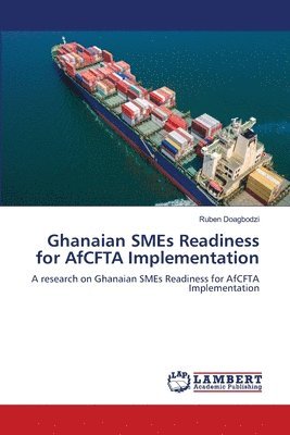 Ruben Doagbodzi - Ghanaian SMEs Readiness for AfCFTA Implementation, Häftad