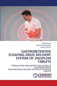 bokomslag Gastroretentive Floating Drug Delivery System of Zaleplon Tablets