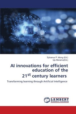 bokomslag AI innovations for efficient education of the 21st century learners