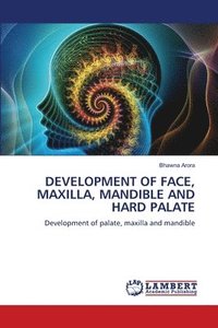 bokomslag Development of Face, Maxilla, Mandible and Hard Palate