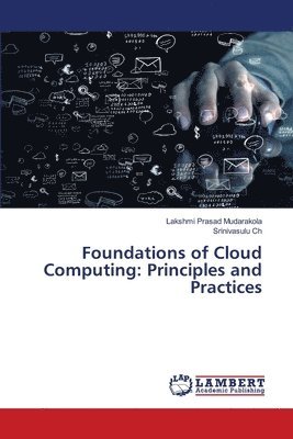 bokomslag Foundations of Cloud Computing: Principles and Practices