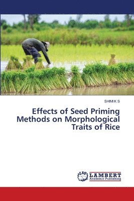 bokomslag Effects of Seed Priming Methods on Morphological Traits of Rice