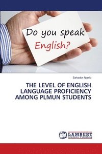 bokomslag The Level of English Language Proficiency Among Plmun Students