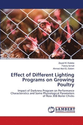 Effect of Different Lighting Programs on Growing Poultry 1