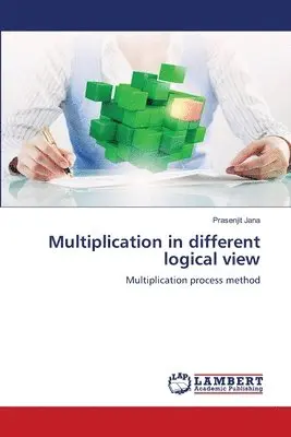 Prasenjit Jana - Multiplication in different logical view, Häftad. Tillgänglighet: Lägg i varukorg