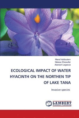 bokomslag Ecological Impact of Water Hyacinth on the Northen Tip of Lake Tana