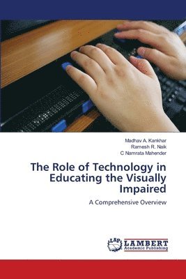 bokomslag The Role of Technology in Educating the Visually Impaired