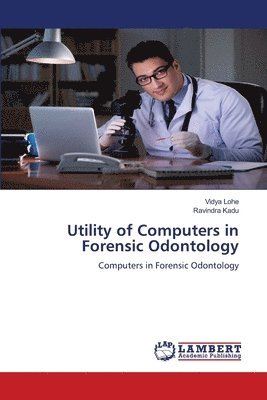 Utility of Computers in Forensic Odontology