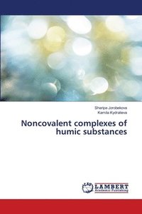 bokomslag Noncovalent complexes of humic substances