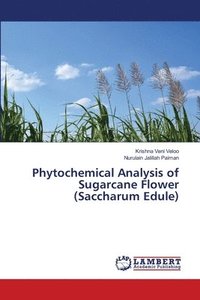 bokomslag Phytochemical Analysis of Sugarcane Flower (Saccharum Edule)