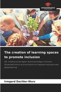 bokomslag The creation of learning spaces to promote inclusion