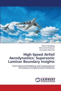 bokomslag High-Speed Airfoil Aerodynamics: Supersonic Laminar Boundary Insights