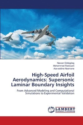 bokomslag High-Speed Airfoil Aerodynamics: Supersonic Laminar Boundary Insights