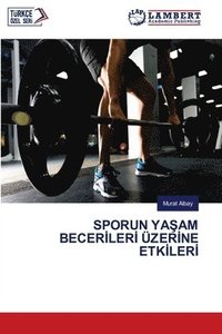 bokomslag Sporun Ya&#350;am Becer&#304;ler&#304; zer&#304;ne Etk&#304;ler&#304;