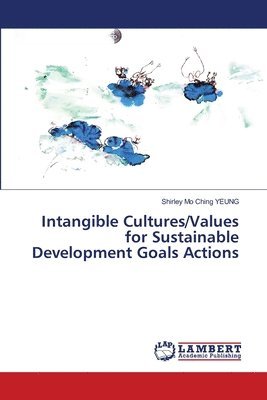 bokomslag Intangible Cultures/Values for Sustainable Development Goals Actions