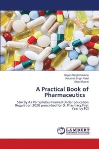 bokomslag A Practical Book of Pharmaceutics