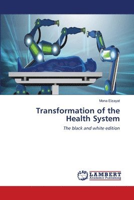 Mona Elzayat - Transformation of the Health System, Häftad
