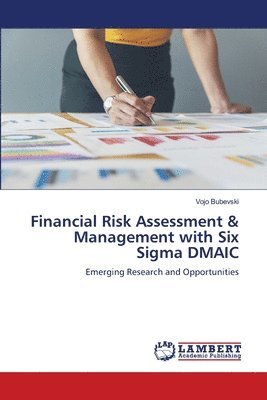 Vojo Bubevski - Financial Risk Assessment & Management with Six Sigma DMAIC, Häftad