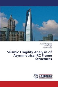 bokomslag Seismic Fragility Analysis of Asymmetrical RC Frame Structures