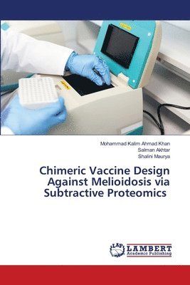 bokomslag Chimeric Vaccine Design Against Melioidosis via Subtractive Proteomics