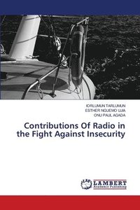 bokomslag Contributions Of Radio in the Fight Against Insecurity