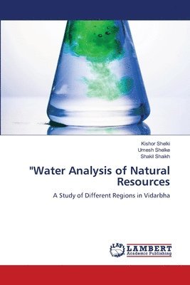 Kishor Shelki, Umesh Shelke, Shakil Shaikh - "Water Analysis of Natural Resources, Häftad