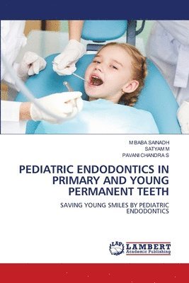 Pediatric Endodontics in Primary and Young Permanent Teeth