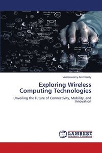 bokomslag Exploring Wireless Computing Technologies