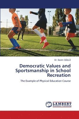 bokomslag Democratic Values and Sportsmanship in School Recreation