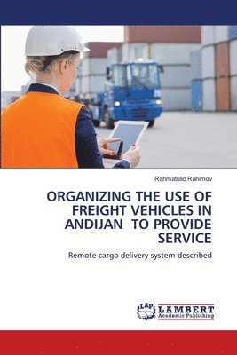 Organizing the Use of Freight Vehicles in Andijan to Provide Service 1