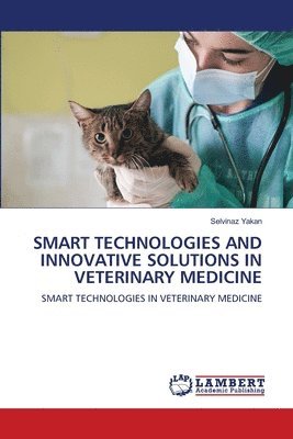 bokomslag Smart Technologies and Innovative Solutions in Veterinary Medicine