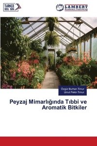 bokomslag Peyzaj Mimarl&#305;&#287;&#305;nda T&#305;bbi ve Aromatik Bitkiler